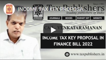 INCOME TAX KEY PROPOSAL IN FINANCE BILL 2022