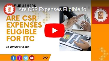 Are CSR Expenses Eligible for ITC || CA Satyadev Purohit